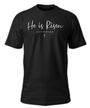 HE IS RISEN (white print)