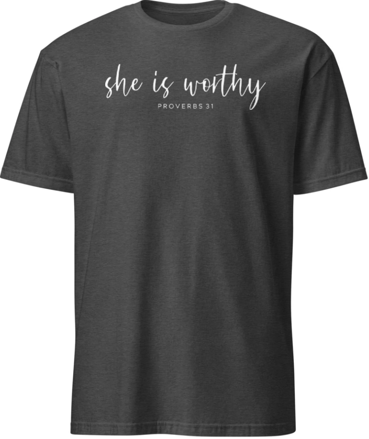 SHE IS WORTHY (white print)