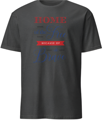 July 4th Home of the Free Because of the Brave