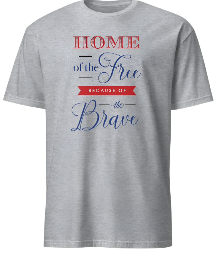 July 4th Home of the Free Because of the Brave