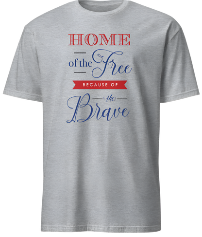July 4th Home of the Free Because of the Brave
