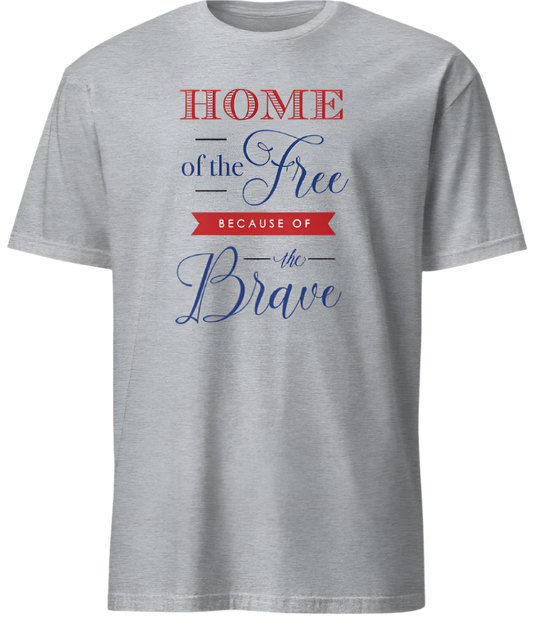 July 4th Home of the Free Because of the Brave